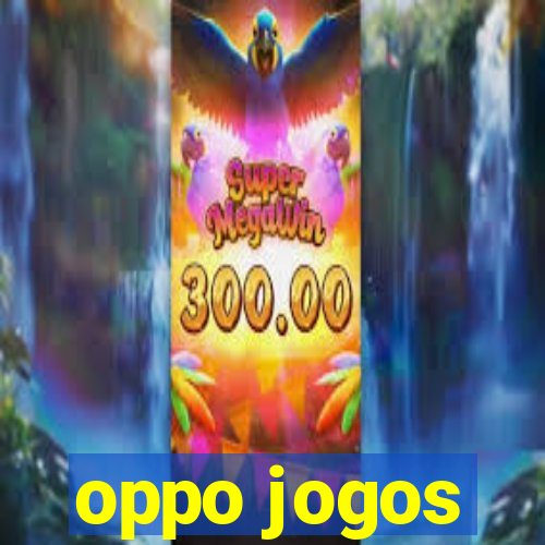 oppo jogos
